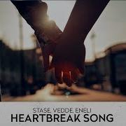 Heartbreak Song Stase Vedde Eneli