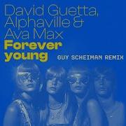David Guetta Alphaville Ava Max Forever Young Guy Scheiman Remix