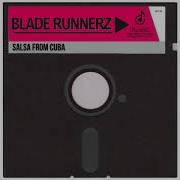 Blade Runnerz Salsa From Cuba Extended Mix