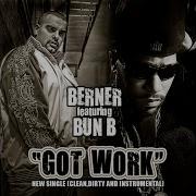 Got Work Feat Bun B Instrumental Berner