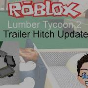 Roblox Lumber Tycoon 2 So Many Trailers