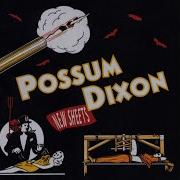 Possum Dixon Only In The Summertime