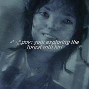 Pov Your Exploring The Forest With Kiri Playlist Pandora Forest Ambience
