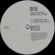 Big Bone Feat Errol Reid Somethin Good