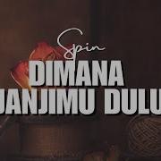 Spin Dimana Janjimu Dulu Official Music Video