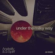Under The Milky Way G S Remix