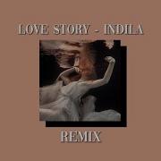 Love Story Indila But It S Remix I Made