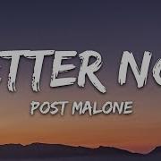 Postmalone Betternow Lyrics
