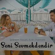 Sebnem Tovuzlu Ali Pormehr Seni Sevmekdendir