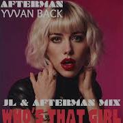 Who S That Girl Jl Afterman Mix Afterman Yvvan Back