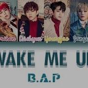 Bap Wake Me Up 가사