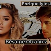 Karol G Ft Enrique Iglesias Bésame Otra Vez Remix