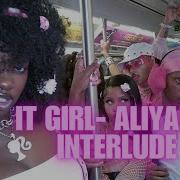Aliyah S Interlude It Girl Everything Always Remix Interlude