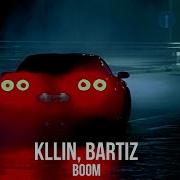 Boom Kllin Bartiz Remix Скачать