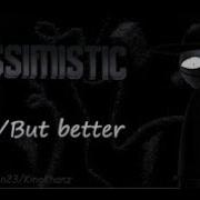Pessmistic Fnf Instrumental