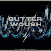 Butter Woush Extended