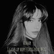 Azaar I Gave Up Hope