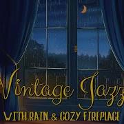 Cozy Vintage Jazz Playing In Another Room And It S Raining