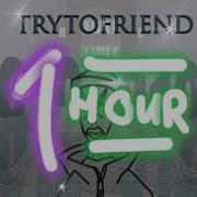 Trytofrinend 1 Час