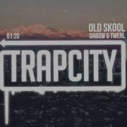 Dabow X Twerl Old Skool