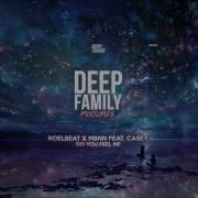Roelbeat Mbnn Ft Casey Do You Feel Me Extended Mix Deep House