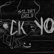 Silent Child Fuck You Slowed