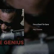 I M A Fool To Care Ray Charles