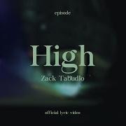 Zack Tabudlo Take Me To Your High