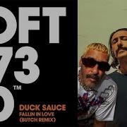 Fallin In Love Butch Remix Duck Sauce
