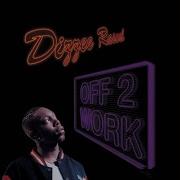 Off 2 Work Remix Dizzee Rascal