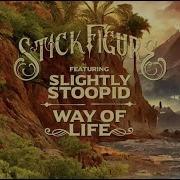 Stick Figure Way Of Life Feat Slightly Stoopid