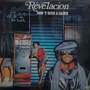 Revelacion Don T Give A Damn