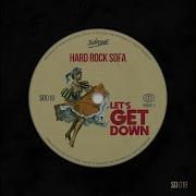 Hard Rock Sofa Let S Get Down