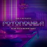 Ivan X Dj Plastic Fotonovela Retro Disco Machine Remix