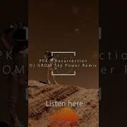 Resurrection Dj Grom Skypower Remix Ppk
