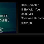 Dani Corbalan I Ll Be With You Deep Mix