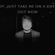 Noy Just Take Me On A Date