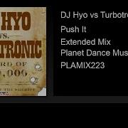 Dj Hyo Vs Turbotronic Push It Extended Mix
