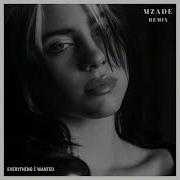 Billie Eilish Everything I Wanted Mzade Remix
