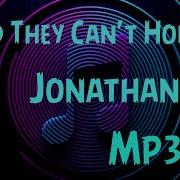 Jonathan Mt I Said They Can T Hold Us