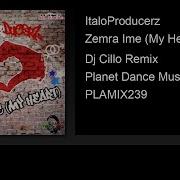 Italoproducerz Zemra Ime My Heart Dj Cillo Remix