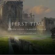 First Time Feat Dylan Matthew Seven Lions Slander Dabin