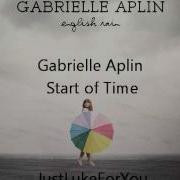 Start Of Time Gabrielle Aplin