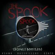 Kshmr Ft B3Nte Basskillers The Spook D3F4Lt Bootleg