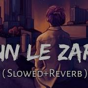 Ek Sun La Awaz Slowed