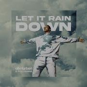 Let It Rain Down Feat Pollyanna Ал Фарбен