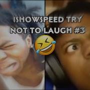 Ishowspeed Try Not Laugh 3