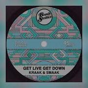 Get Live Get Down Original Mix Kraak Smaak
