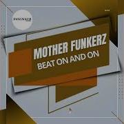 Mother Funkerz Beat On And On Extended Mix
