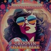 Simon Le Grec Groovin To The Beat